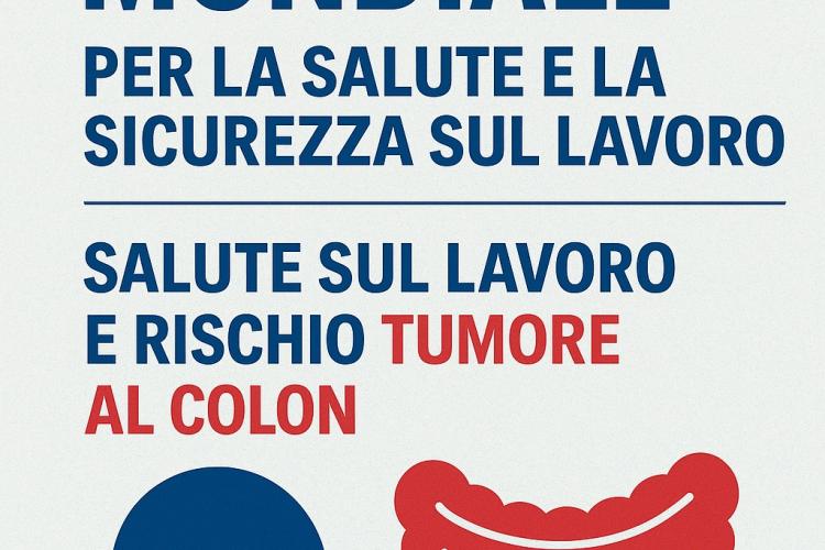 Giornata mondiale per la salute e la sicurezza sul lavoro 2025: il rischio di tumori del colon sul posto di lavoro